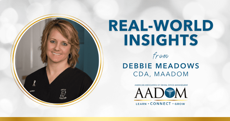 Real-World Insights from Debbie Meadows, CDA, MAADOM.